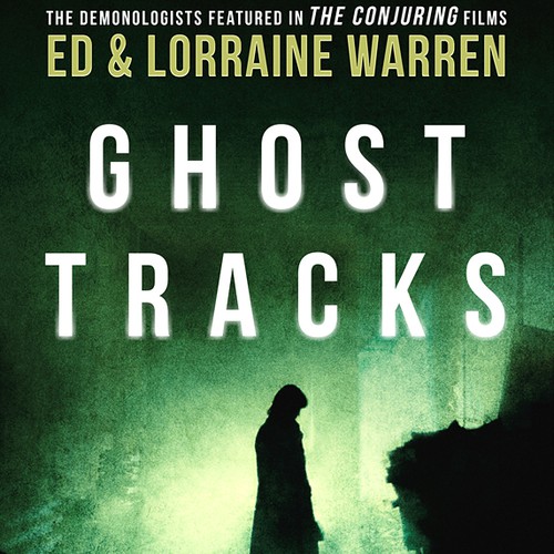 Ghost Tracks: Case Files of Ed & Lorraine Warren by Cheryl A. Wicks