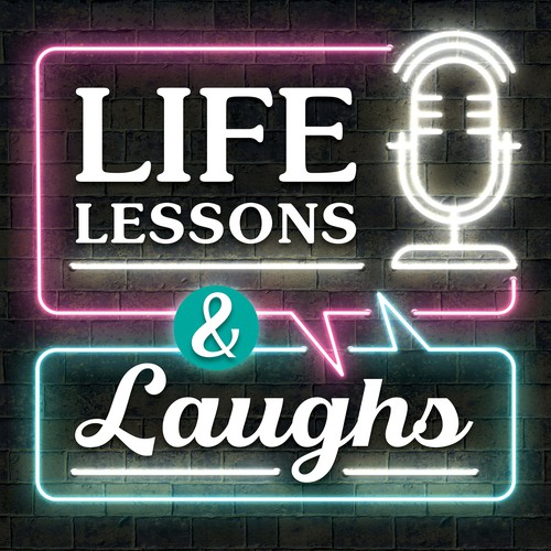Life Lessons and Laughs Podcast