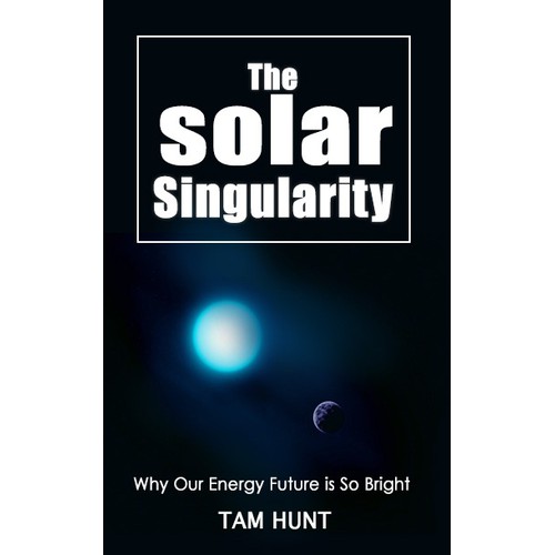 Book cover for The Solar Singularity: Why Our Energy Future is So Bright