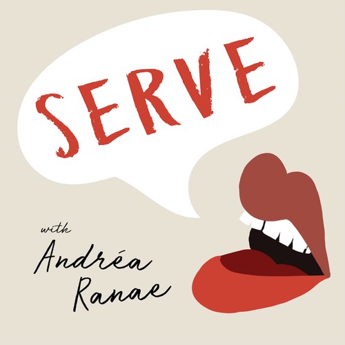 Serve Podcast with Andréa Ranae
