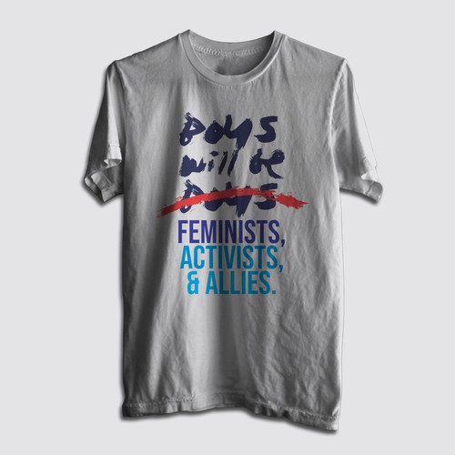 Boys will be boys Feminists, Activists, & Allies