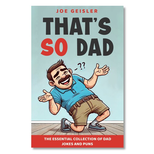 THAT'S SO DAD: The Essential Collection of Dad Jokes and Puns