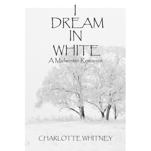 I DREAM IN WHITE   A Midwinter Romance