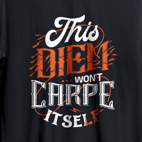 This Diem WON'T Carpe ITSELF