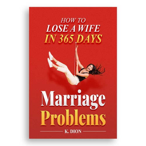 Marriage Problems book cover: How to Lose a Wife in 365 Days