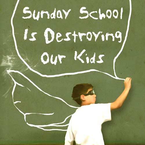 Give me a provocative book cover for: I Wonder If Sunday School Is Destroying Our Kids