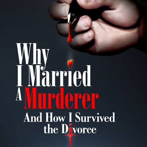 Why I Married a Murderer by Teresa Roberts