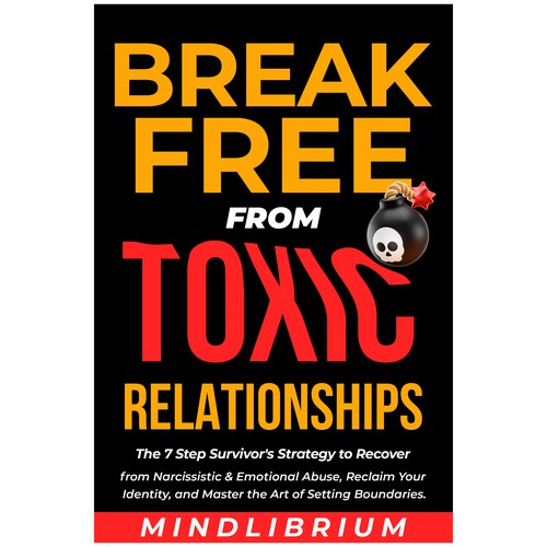Break Free From Toxic Relationships