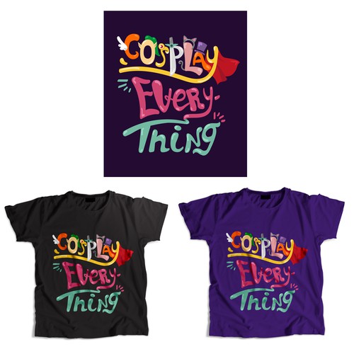 T-Shirt with the phrase "Cosplay Everything"