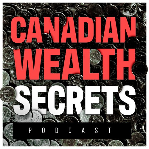 Canadian Wealth Secrets Podcast Concept