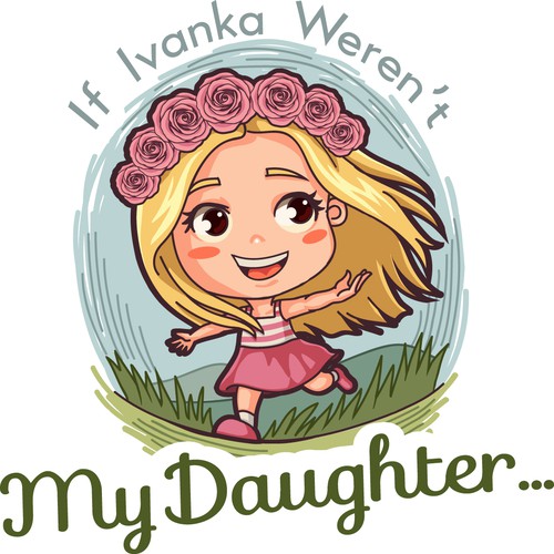 If Ivanka Weren't My Daughter...