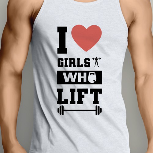 I ❤️ GIRLS WHO LIFT & I ❤️ GIRLS WHO SQUAT designs for men