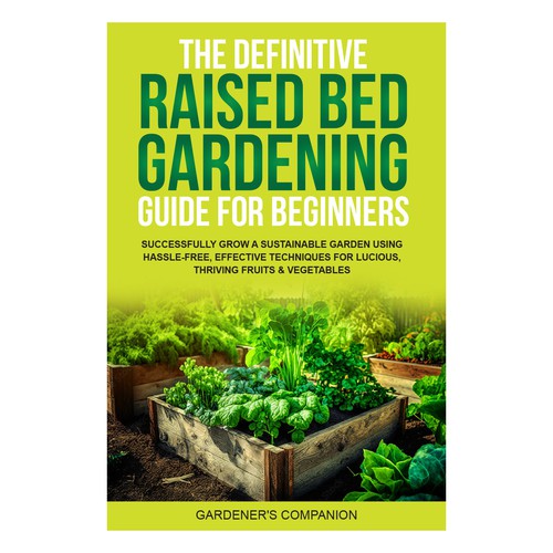 The Definitive Raised Bed Gardening Guide for Beginners 