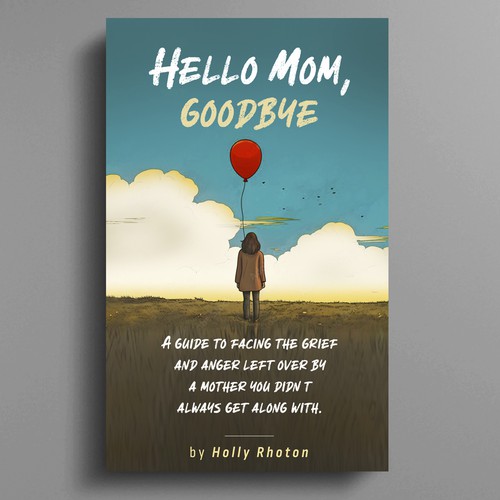 Hello Mom, Goodbye