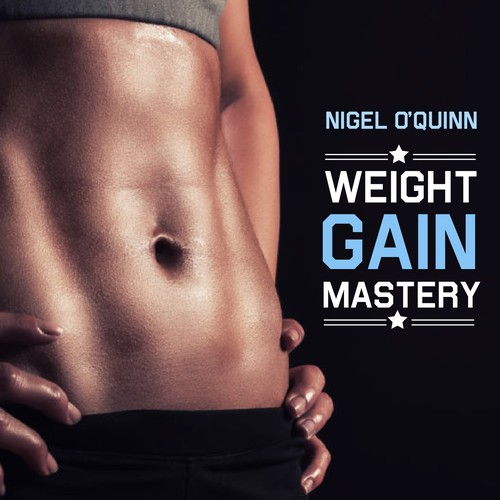 Weight GAIN Mastery (Refresh)