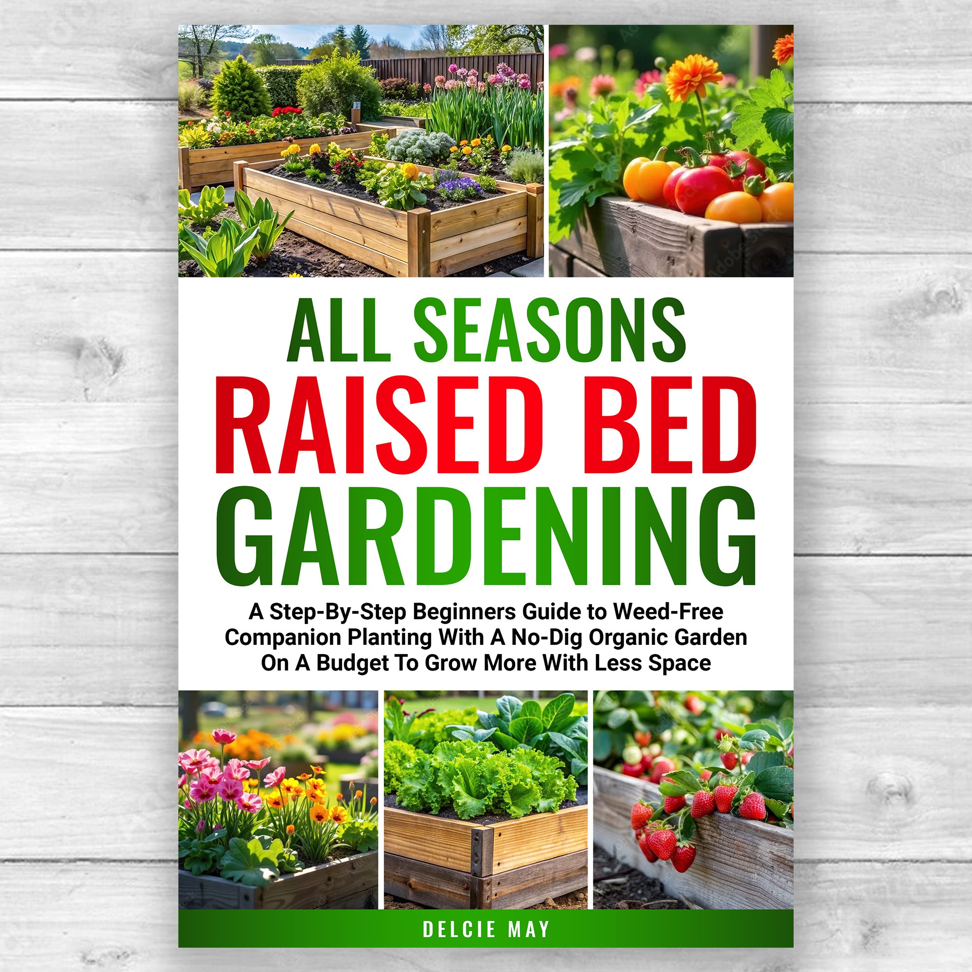 Create a Captivating Book Cover for ‘All Seasons Raised Bed Gardening’ – A Fresh, Organic Garden