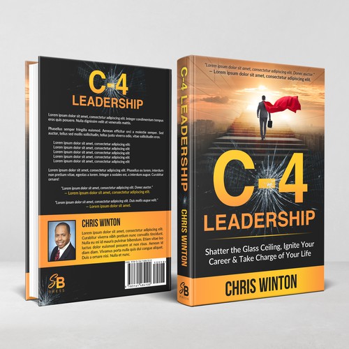 C-4 Leadership: Shatter the Glass Ceiling, Ignite Your Career & Take Charge of Your Life by Chris Winton