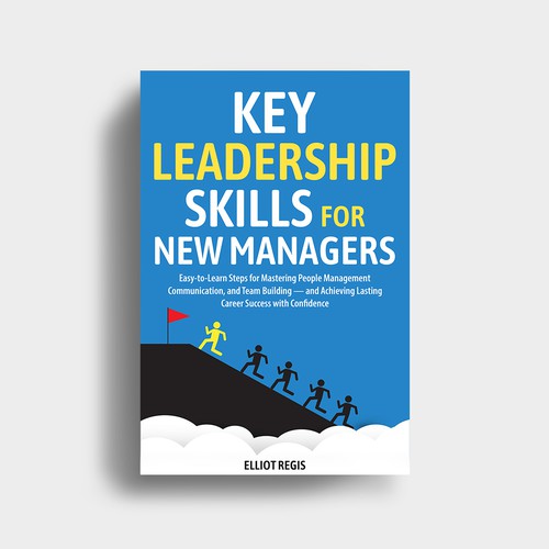 KEY LEADERSHIP SKILLS FOR NEW MANAGERS