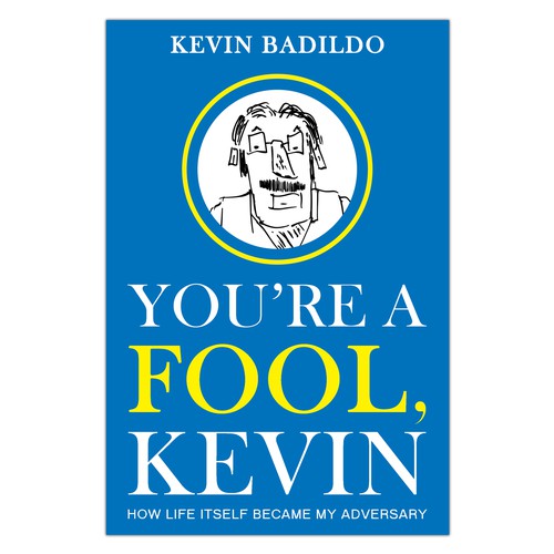 BOOK COVER DESIGN - YOU'RE A FOOL, KEVIN