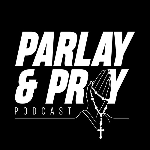 Podcast cover Parlay & Pray