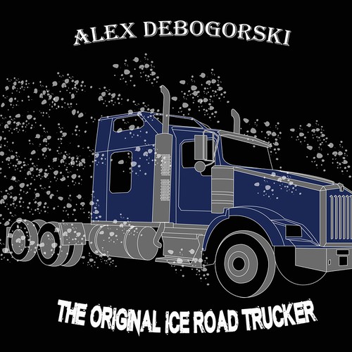 Alex Debogorski - "The Original Ice Road Trucker"