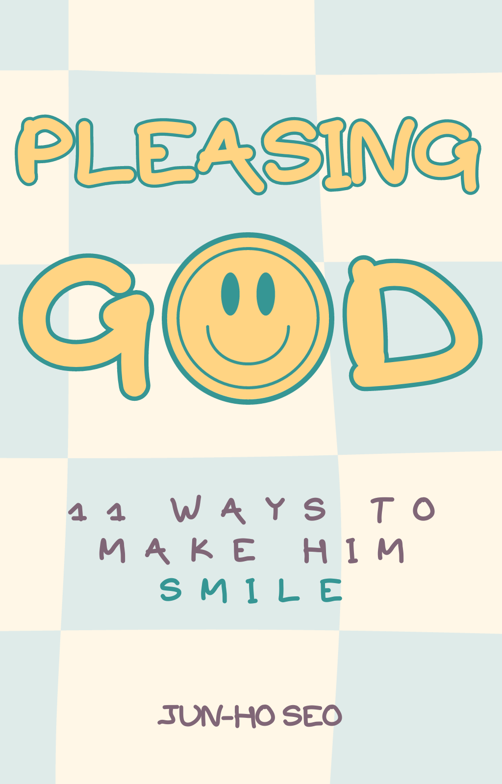 eBook Cover about Making God Smile & Happy :)
