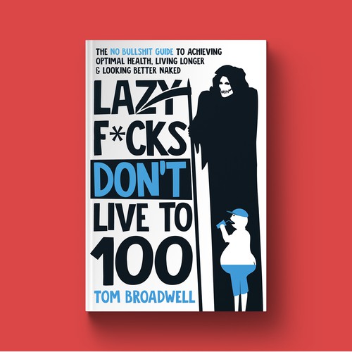 Lazy F*cks Don't Live To 100 Book Cover
