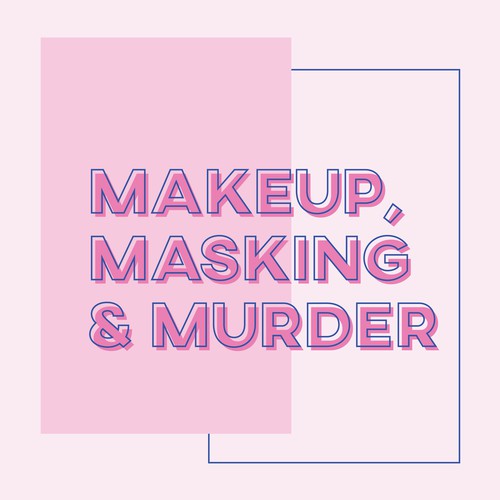 Makeup, Masking & Murder Podcast Logo