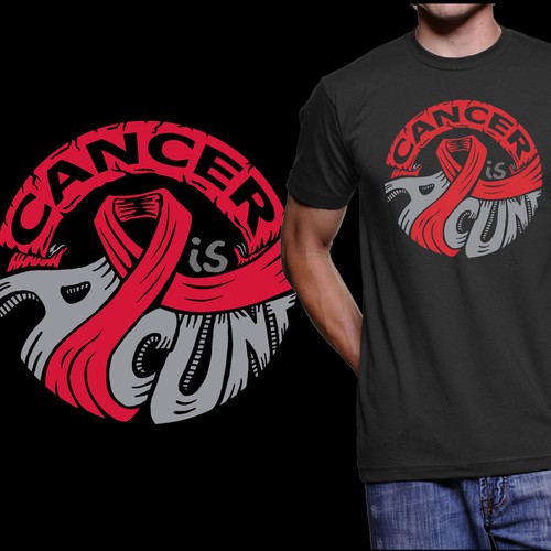 Cancer is a C**t - T-Shirt Design 