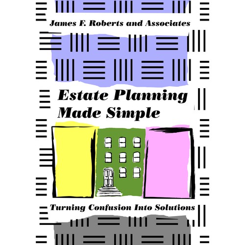 Book cover--Estate Planning Made Simple:Turning Confusion Into Solutions