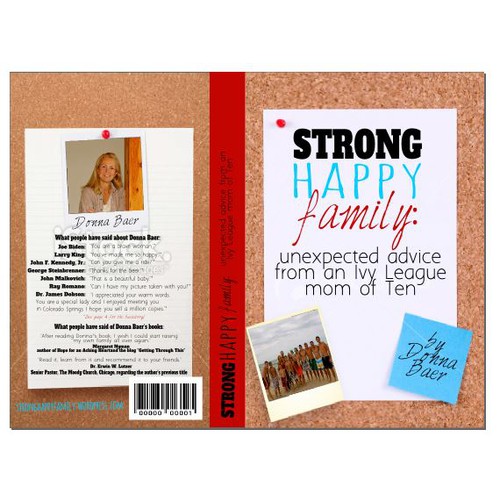 Strong Happy Family: Unexpected Advice from an Ivy League Mom of Ten needs an amazing book cover!