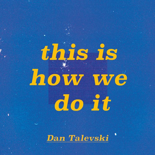 album cover: this is how we do it - Dan Talevski 