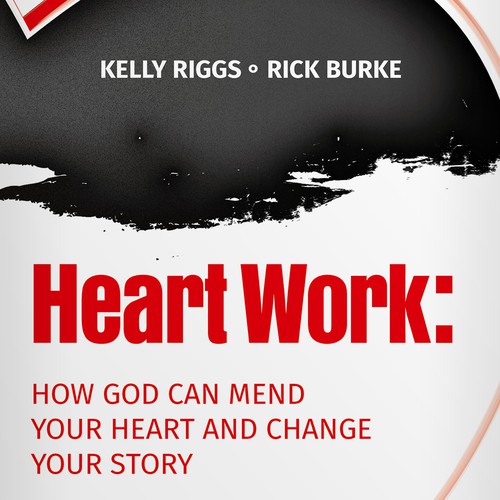 HeartWork: How God Can Mend Your Heart and Change Your Story