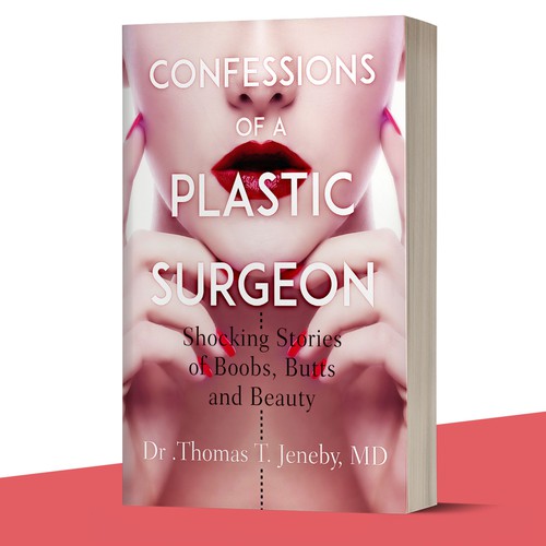 Confessions of a Plastic Surgeon