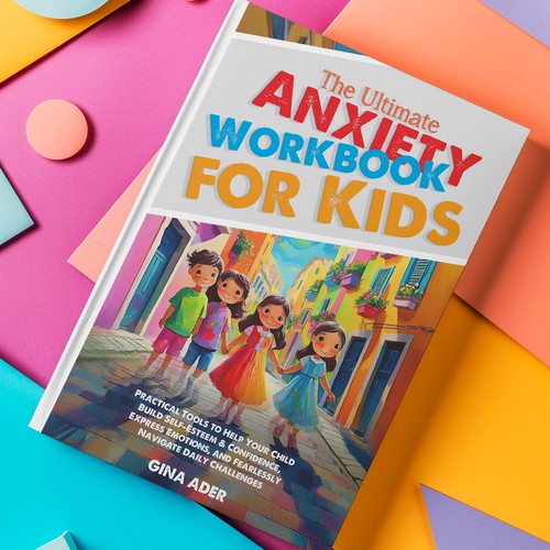 The Ultimate Anxiety Workbook For Kids