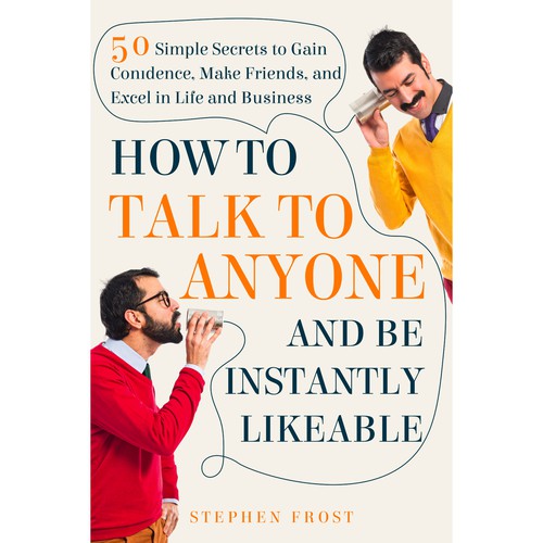 How to Talk to Anyone and Be Instantly Likeable