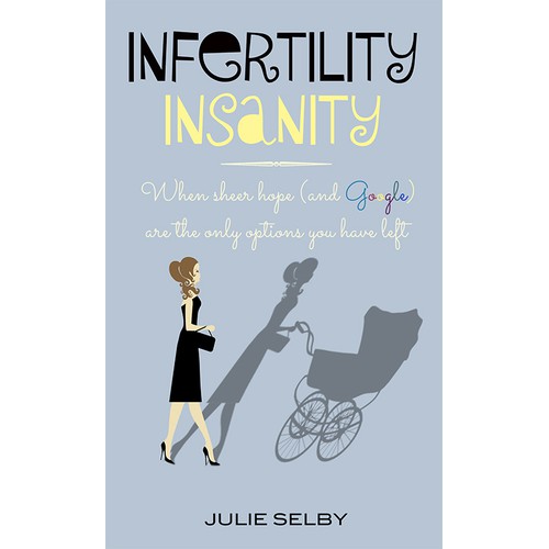 Create a brilliant cover for a humorous memoir about overcominginfertility