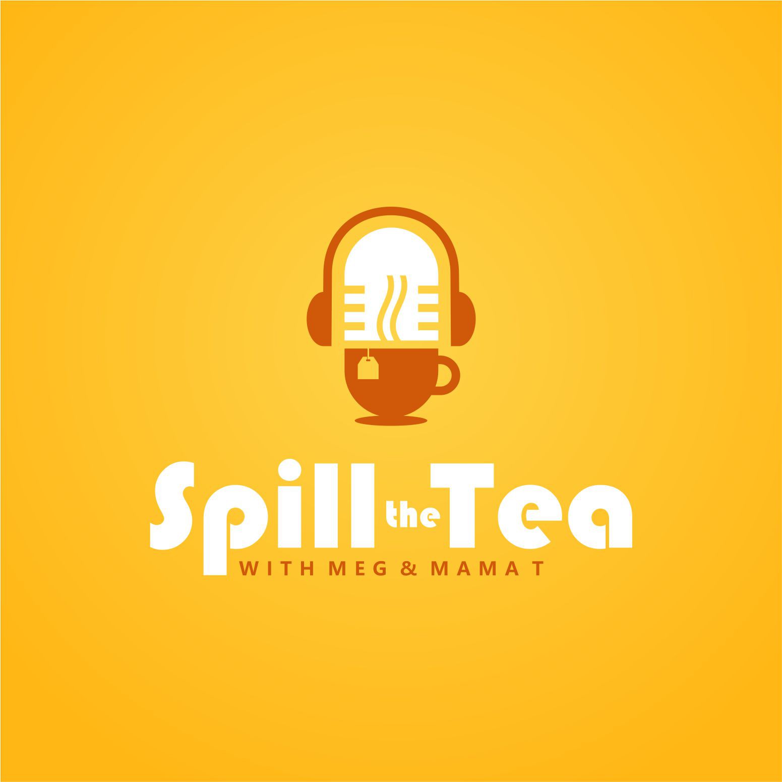 Spill the Tea with Meg & Mama T Podcast Logo