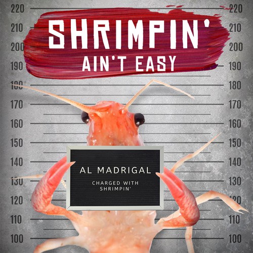 Shrimpin' Ain't Easy