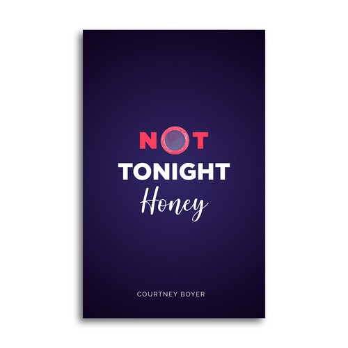 Not Tonight Honey
