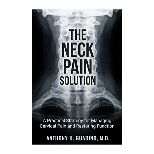 The Neck Pain Solution: A Practical Strategy for Managing Cervical Pain and Restoring Function