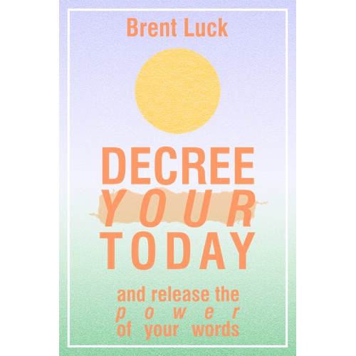 Decree Your Today