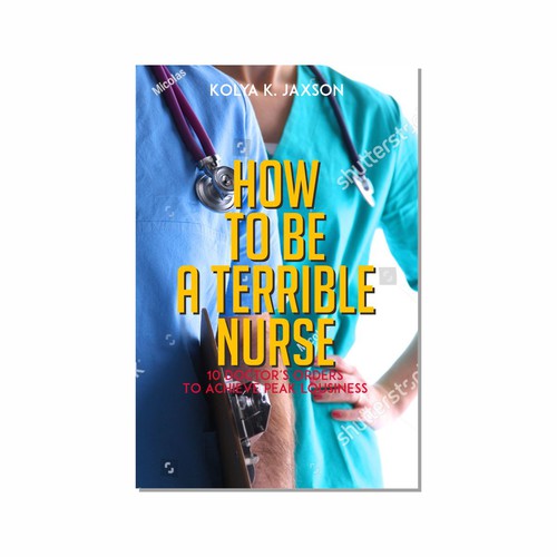 'How to be A Terrible Nurse'