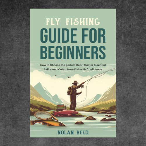FLY FISHING GUIDE FOR BEGINNERS
