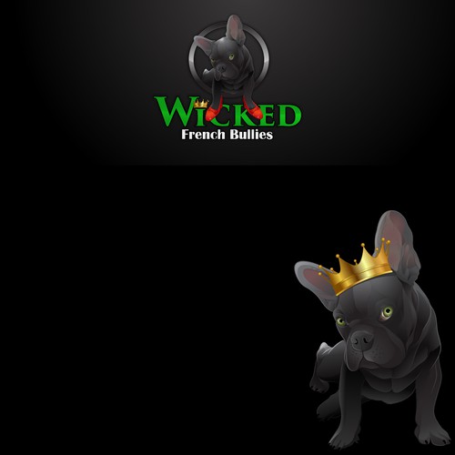 We have French Bullodog Puppies!!!  Create a New Logo for Wicked French Bullies
