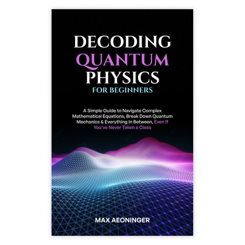 Decoding quantum physics for beginners