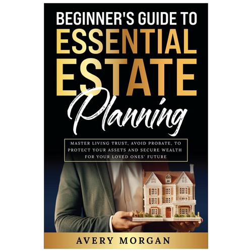 Beginner's Guide to Essential Estate Planning