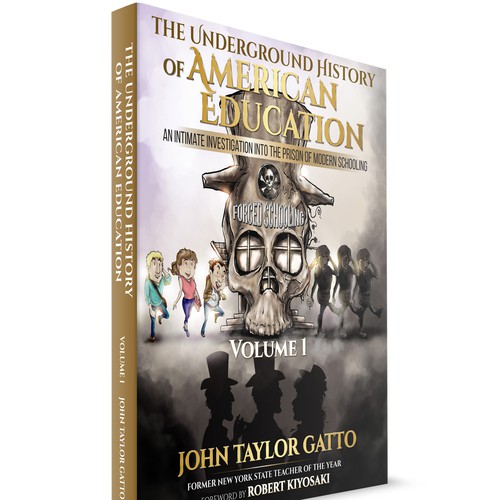 Create a book cover for The Underground History Book on Schooling. Revolutionary! JTGatto.