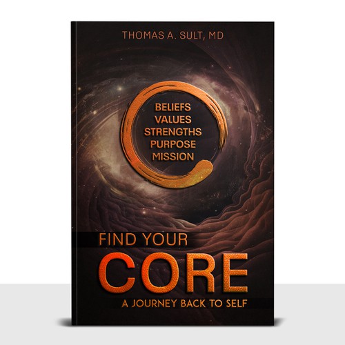 Find your core: A journey back to self Beliefs values strengths purpose mission