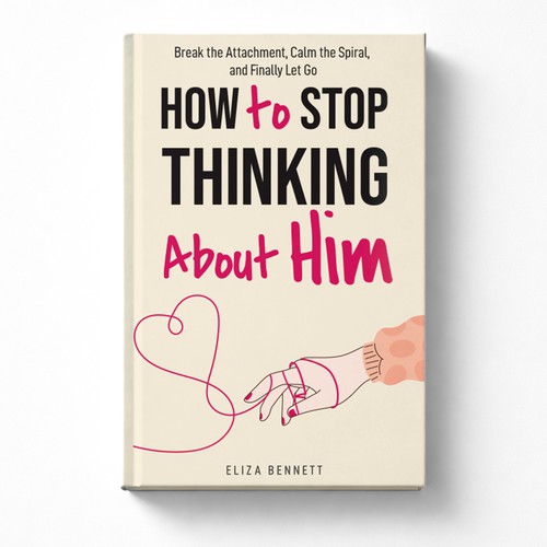 How to Stop Thinking About Him